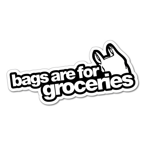 Bags Are For Groceries Jdm Sticker Decal