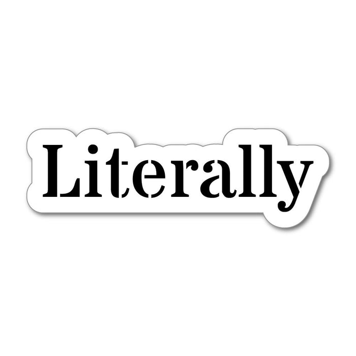 Literally Sticker Decal