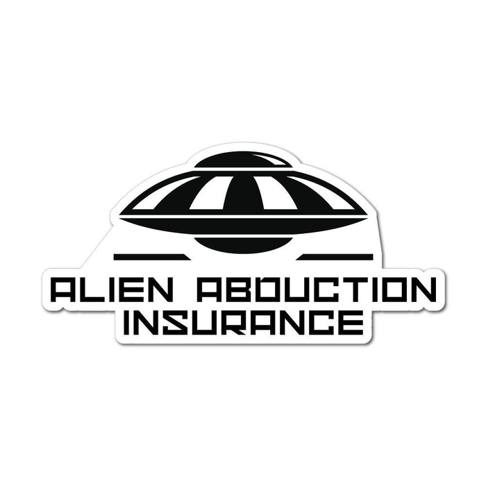 Alien Abduction Insurance Sticker Decal