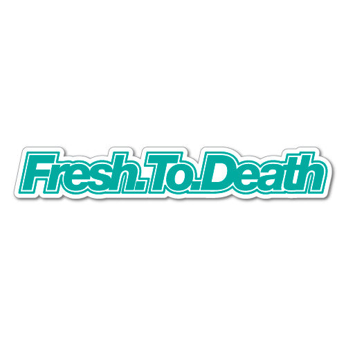 Fresh To Death Jdm Sticker Decal