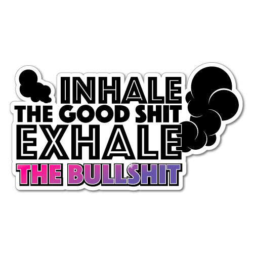 Exhale The Bullsh*T Jdm Sticker Decal