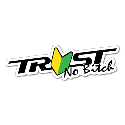 Trust No B*Tch Jdm Car Sticker Decal