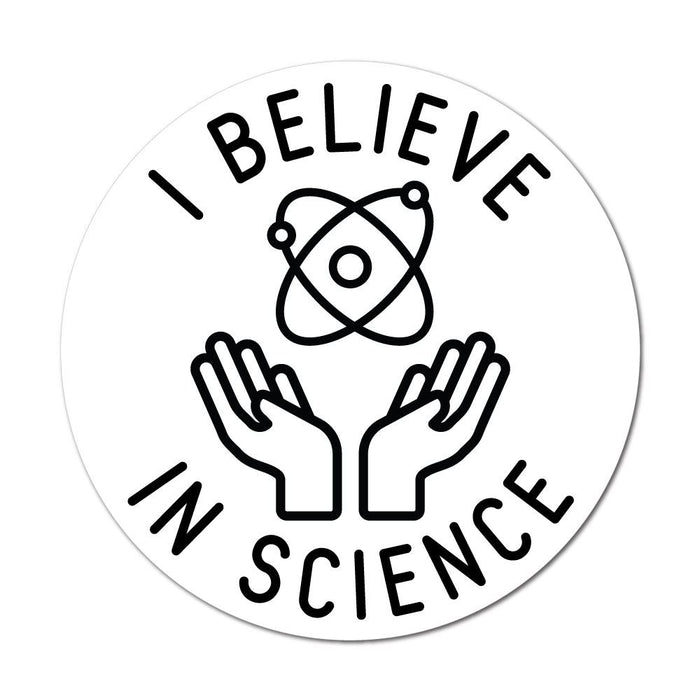 Believe In Science Sticker Decal
