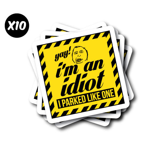 Yay! I'M An Idiot Parking Sticker Decal