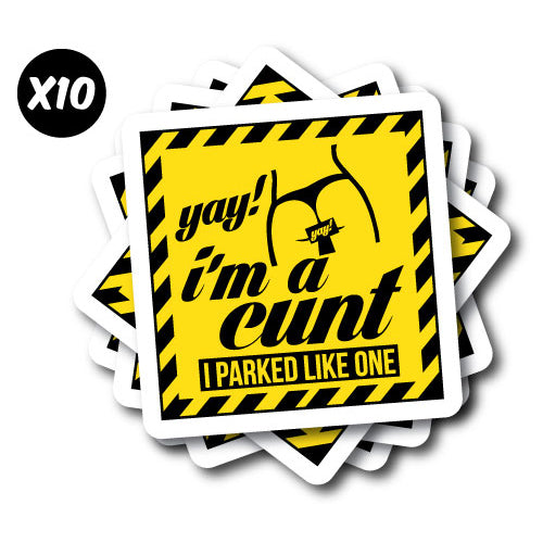 Yay! I'M A C*Nt Parking Sticker Decal
