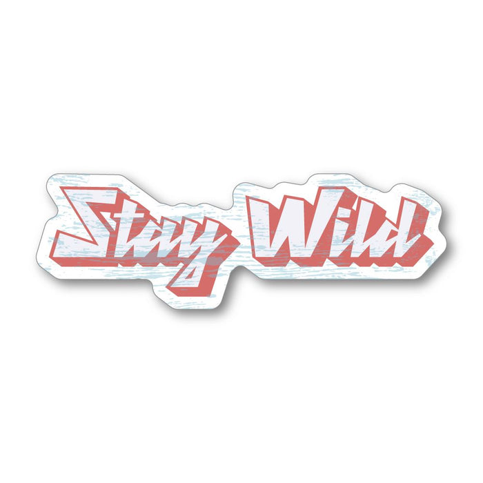 Stay Wild Sticker Decal
