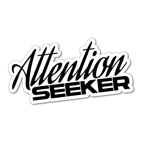 Attention Seeker Jdm Car Sticker Decal