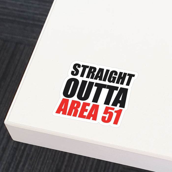 Straight Outta Area 51 Sticker Decal