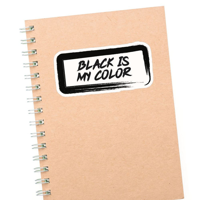 Black Is My Color Sticker Decal