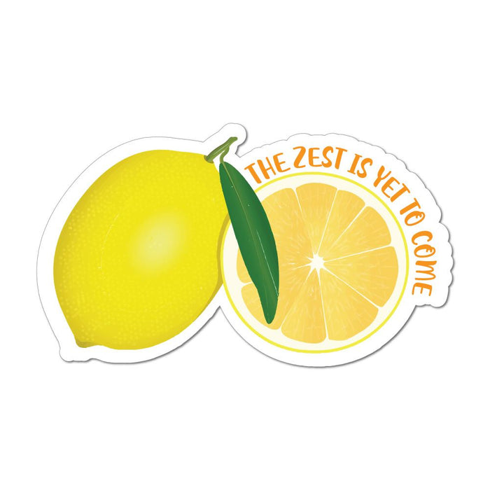 The Zest Is Yet To Come Lemon Pun Funny Citrus Car Sticker Decal
