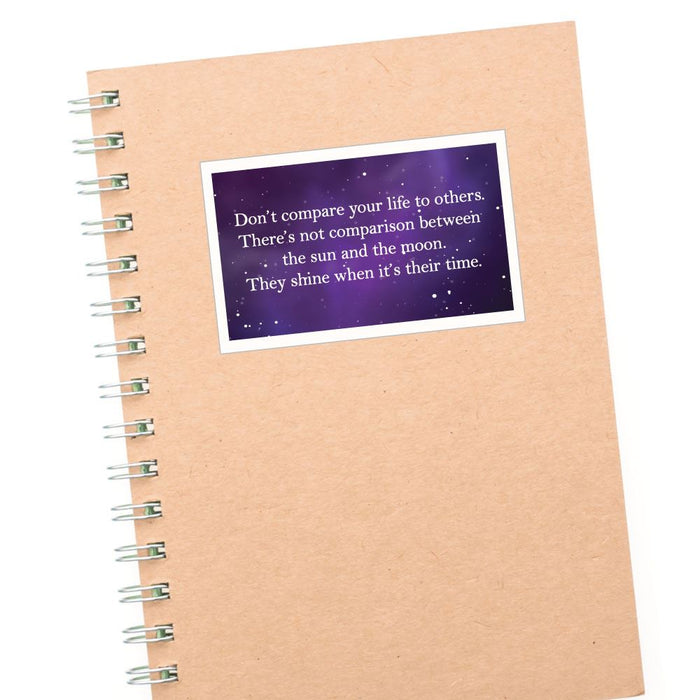 Dont Compare Your Life To Others Sticker Decal