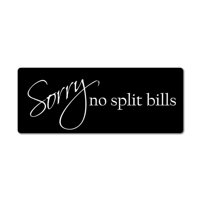 Sorry No Split Bills Sign Cafe Restaurant Shop Food Payment Bill Car Sticker Decal
