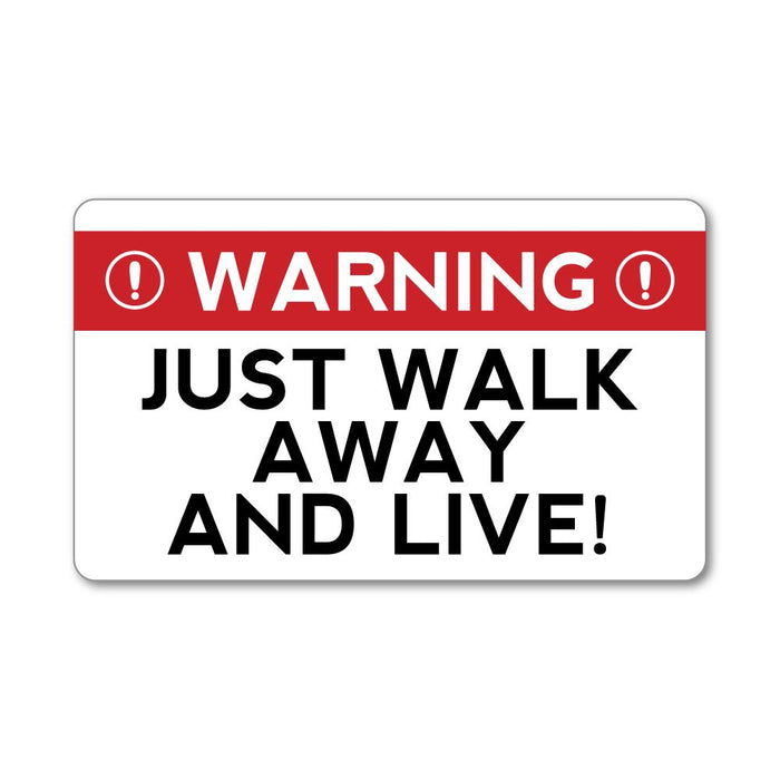 Just Walk Away Sticker Decal