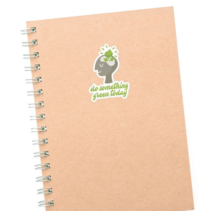 Do Something Green Today Sticker Decal