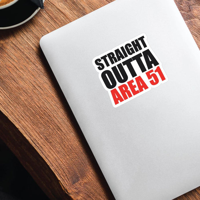 Straight Outta Area 51 Sticker Decal