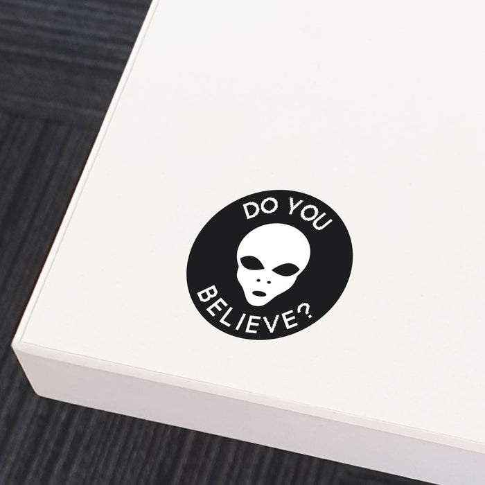 Do You Believe In Aliens Sticker Decal