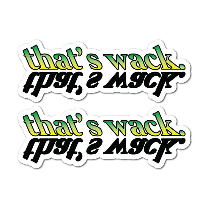2X That Is Wack Sticker Decal