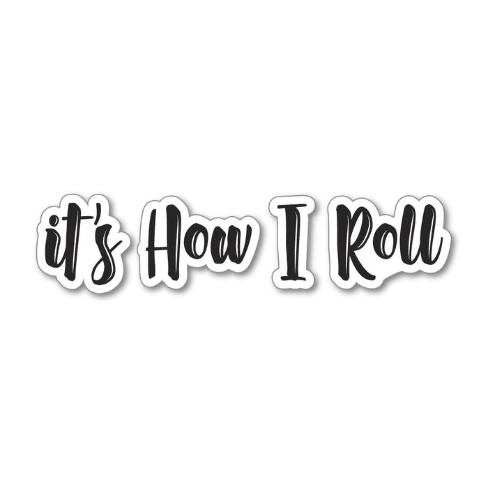 How I Roll Sticker Decal