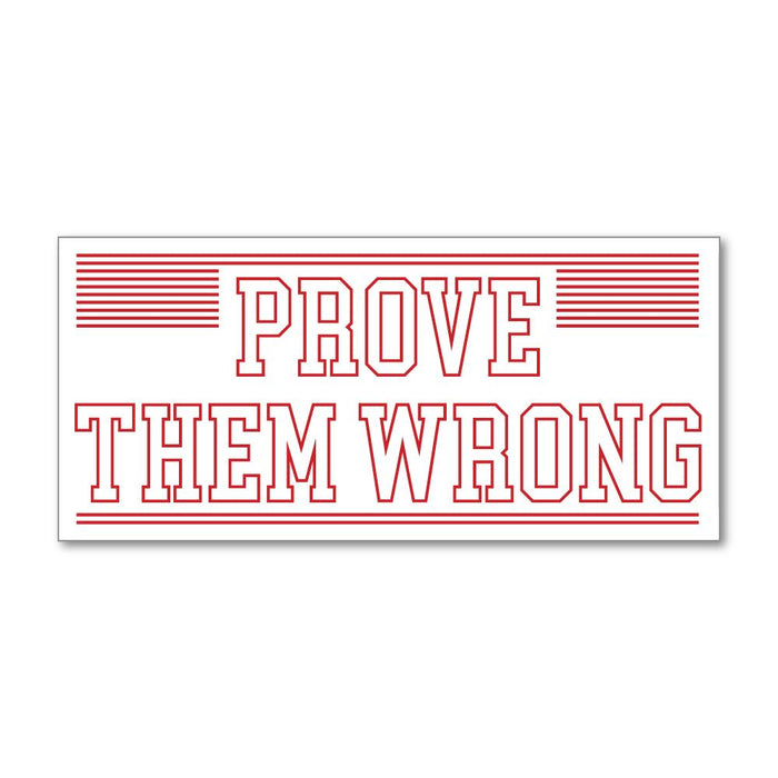 Prove Them Wrong Sticker Decal