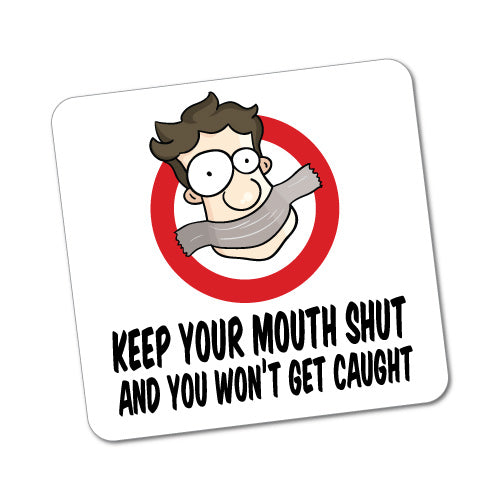 Keep Your Mouth Shut Sticker