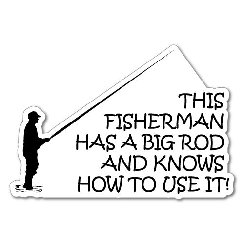 This Fisherman Has A Big Rod Sticker