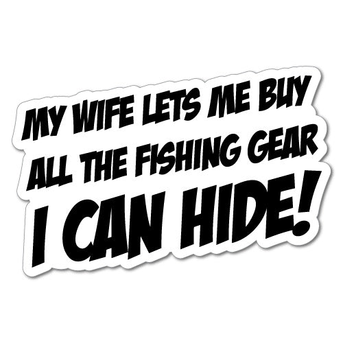 My Wife Lets Me Buy Sticker