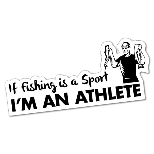 If Fishing Is A Sport Sticker