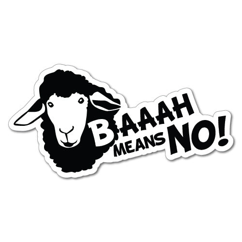Baaah Means No! Sticker