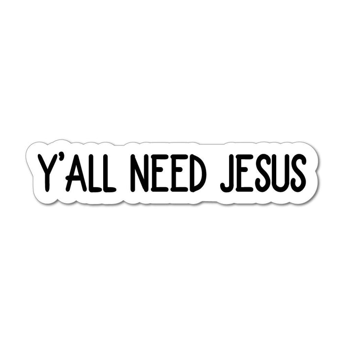 Y'All Need Jesus Funny Saying Quote God Help You Religion Car Sticker Decal