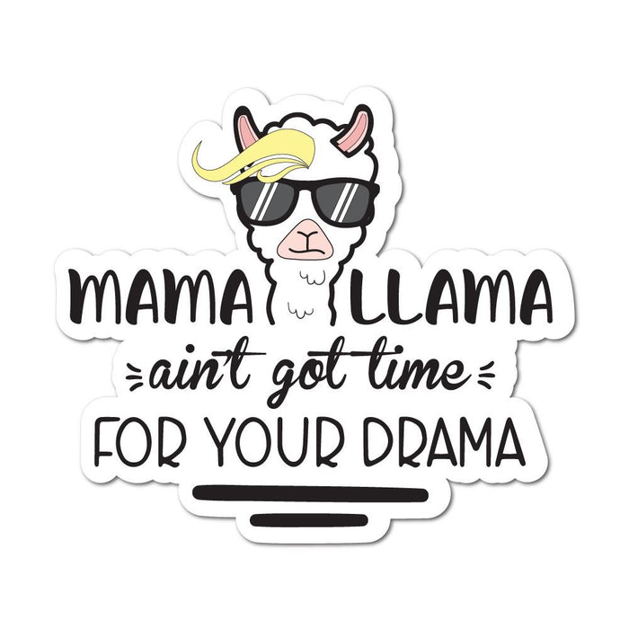 Mama Llama Aint Got Time For Your Drama Sticker Decal