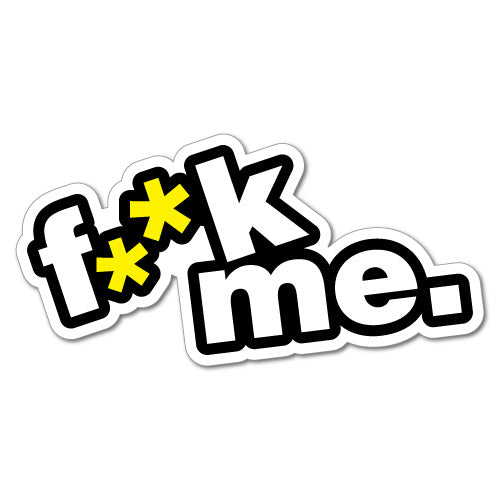Fck Me Sticker