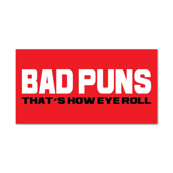 Bad Puns That's How Eye Roll Funny Yellow Black Type  Car Sticker Decal