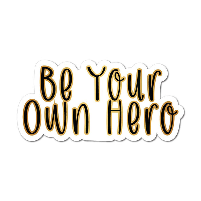You Are Your Own Hero Sticker Decal