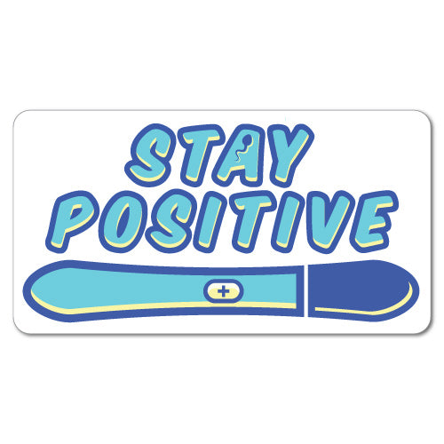 Stay Positive Sticker