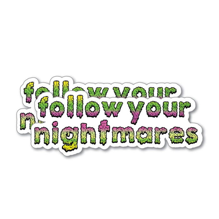 2X Follow Your Nightmares Sticker Decal
