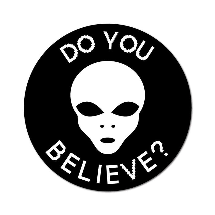 Do You Believe In Aliens Sticker Decal