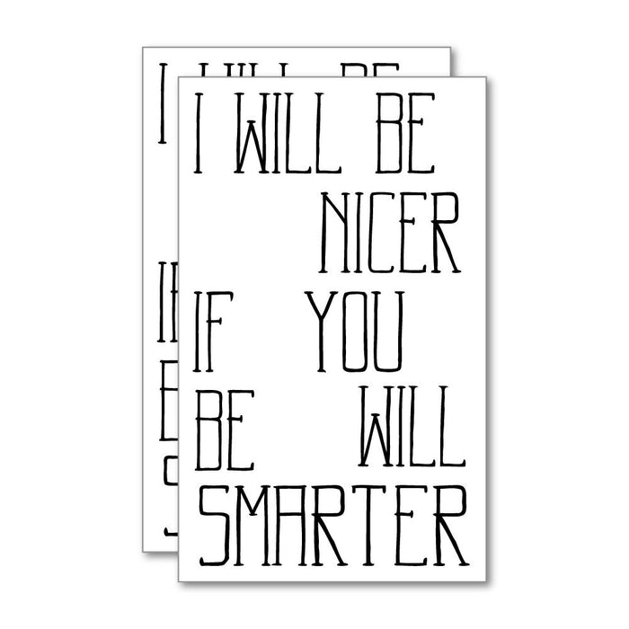 2X I Will Be Nicer Sticker Decal