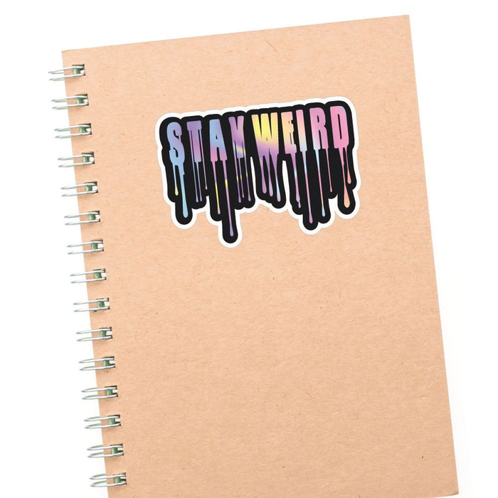 Colourful Stay Weird Sticker Decal