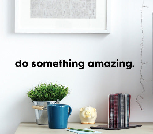 Do Something Amazing Wall Sticker