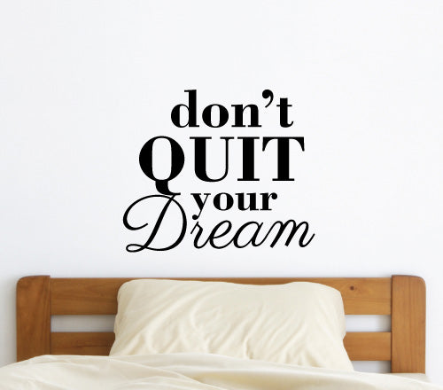 Don't Quit Your Dream Wall Sticker