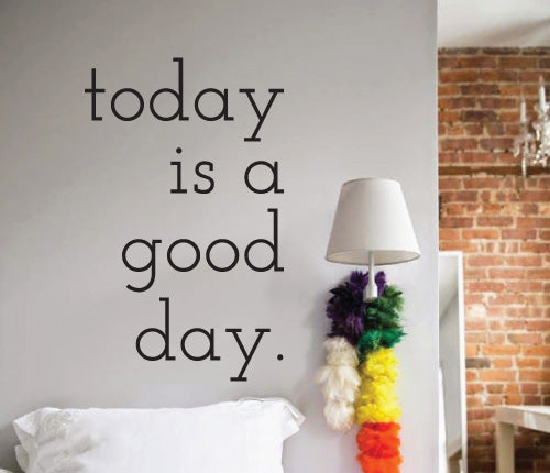 Today Is A Good Day Wall Sticker