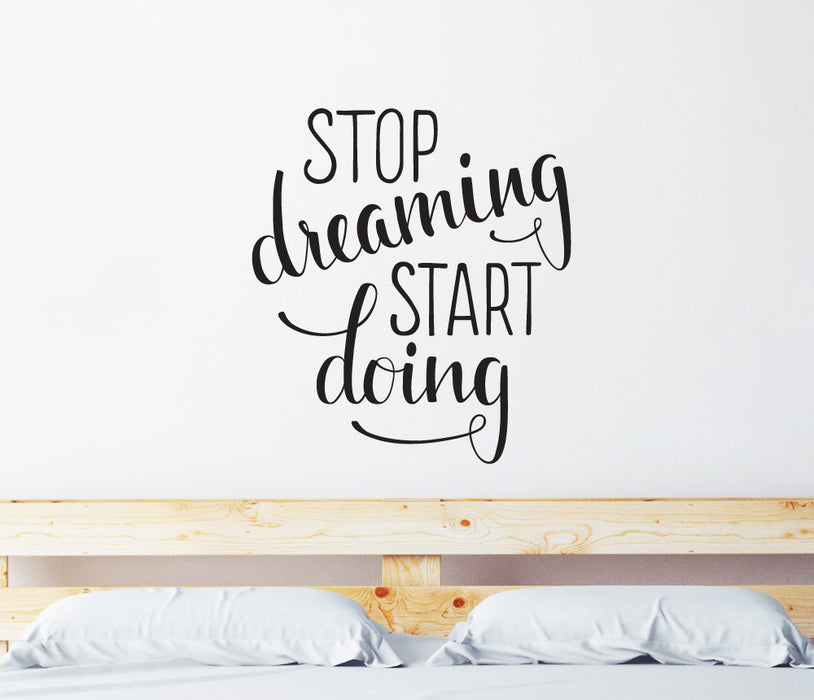Stop Dreaming And Start Doing Wall Sticker
