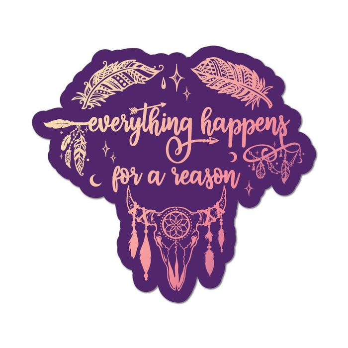 Everything Happens For A Reason Car Sticker Decal