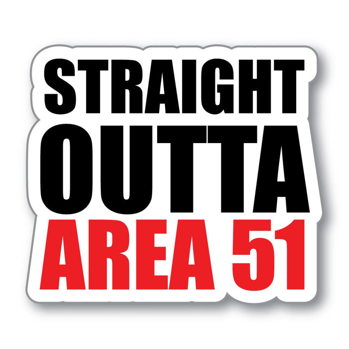 Straight Outta Area 51 Sticker Decal