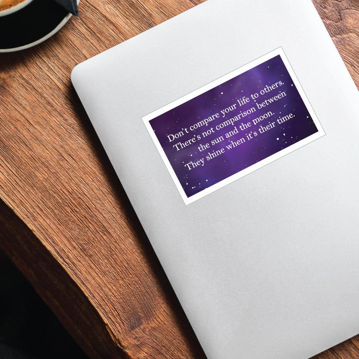 Dont Compare Your Life To Others Sticker Decal