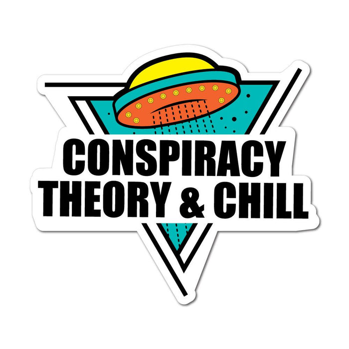 Conspiracy Theory Chill Sticker Decal