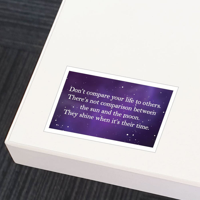 Dont Compare Your Life To Others Sticker Decal
