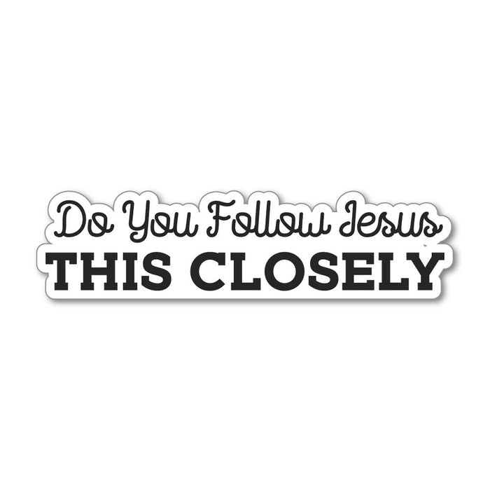 Do You Follow Jesus Sticker Decal