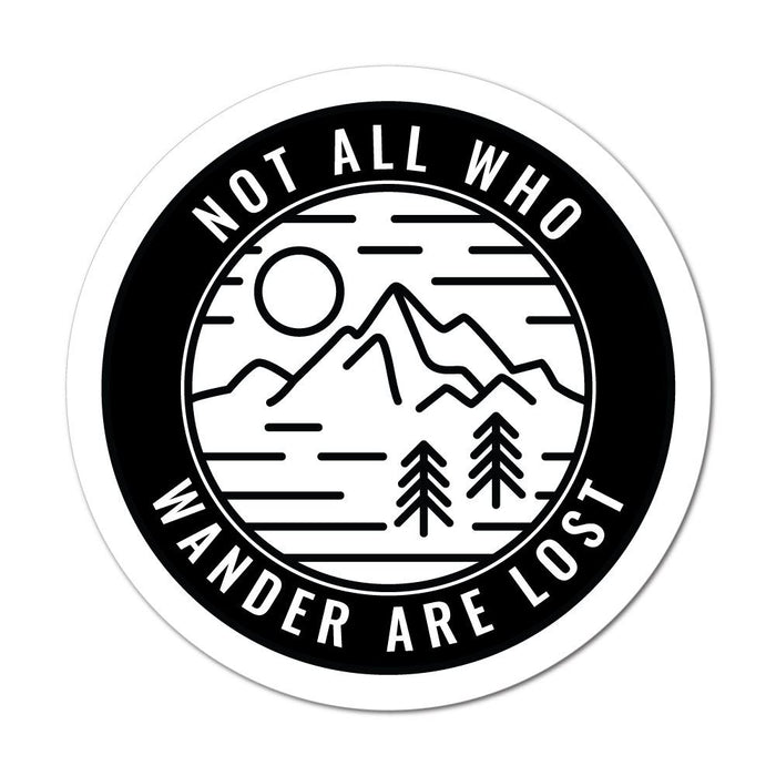 Not All Who Wander Are Lost Sticker Decal