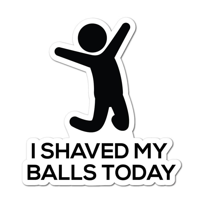 Shaved My Balls Sticker Decal